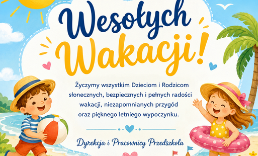 Zdjęcie do UDANYCH WAKACJI- PEŁNYCH POZYTYWNYCH WRAŻEŃ!
